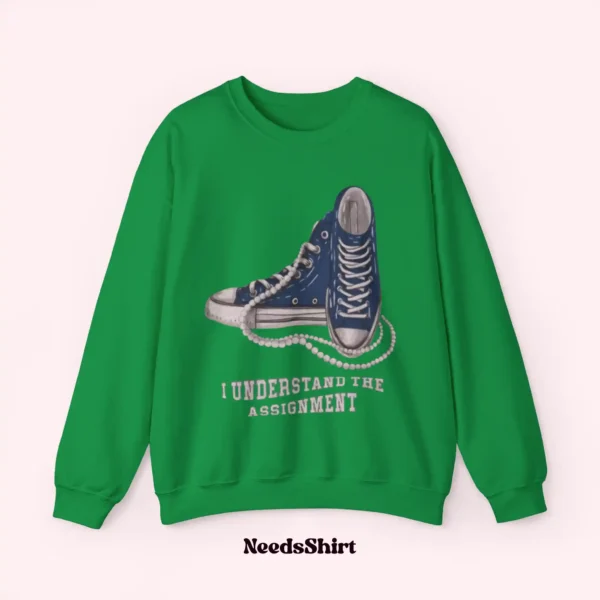 I Understand the Assignment Sweatshirt