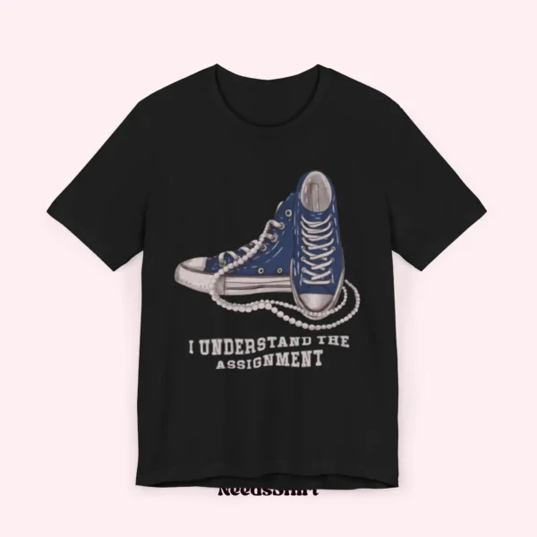 I Understand the Assignment t-shirt