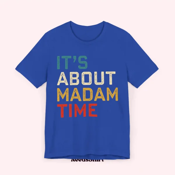 it's about madame time t-shirt