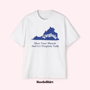 shut your mouth and let virginia talk Premium Shirt