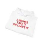 2 inches take it or leave it