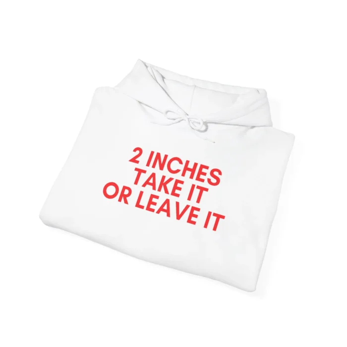 2 inches take it or leave it
