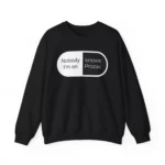 Nobody I'm on knows prozac sweatshirt