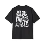 My Girl Wants To Party All The Time Premium Shirt
