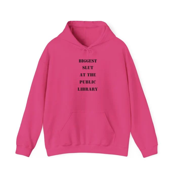 Biggest slut at the public library Hoodie