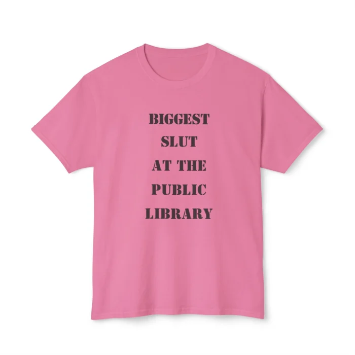 Biggest slut at the public library shirt