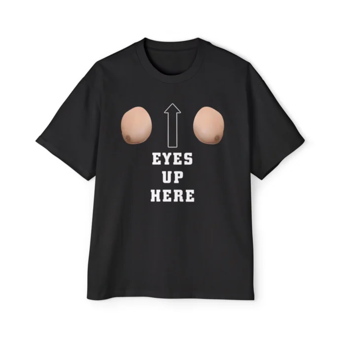 Eyes Up Here Meme Premium Shirt