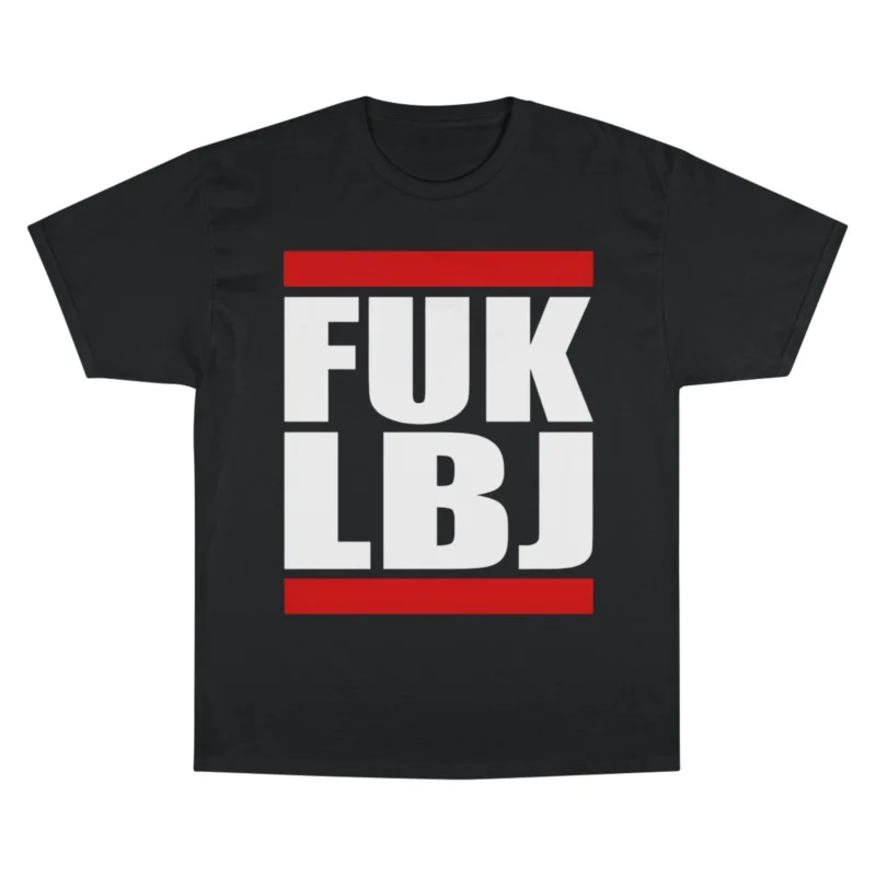 Fuk LBJ Shirt