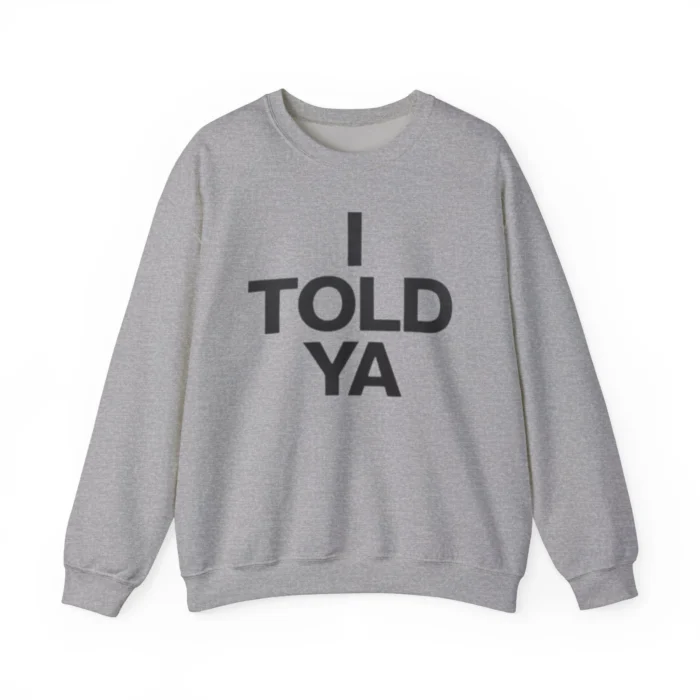 I told ya Zendaya Sweatshirt
