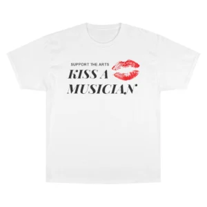 Support The Arts Kiss A Musician T Shirt