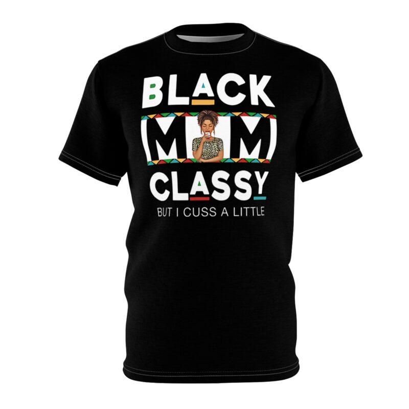 Black Mom Classy But I Cuss A Little Shirt