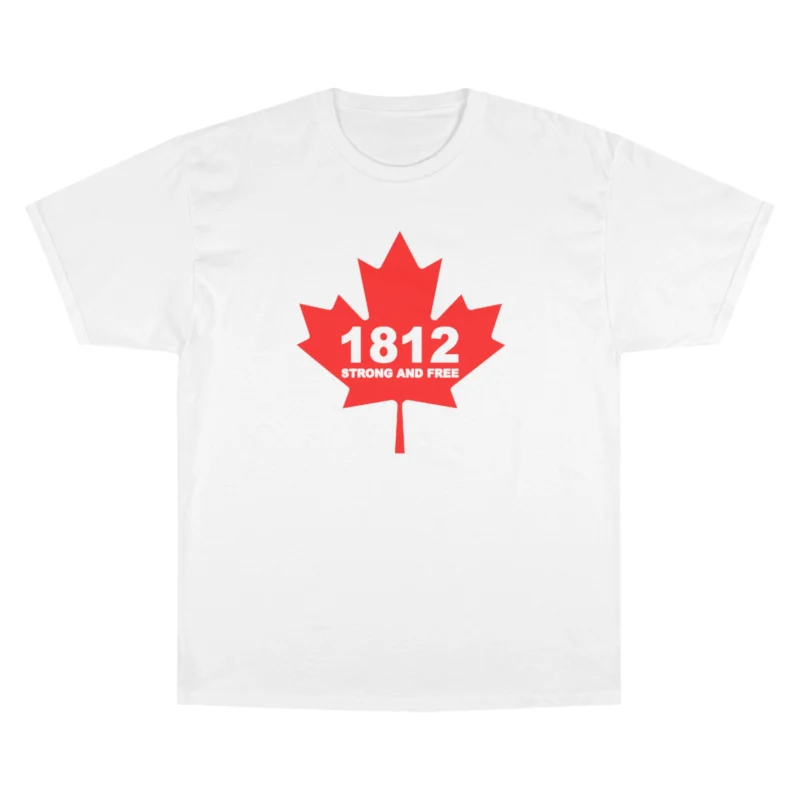 Canada 1812 Strong and Free Pro Canada T Shirt
