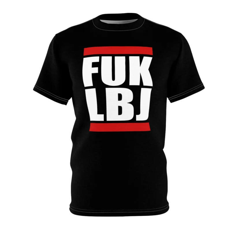 Fuk LBJ T Shirt