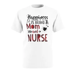 Happiness is being a mom and nurse shirt