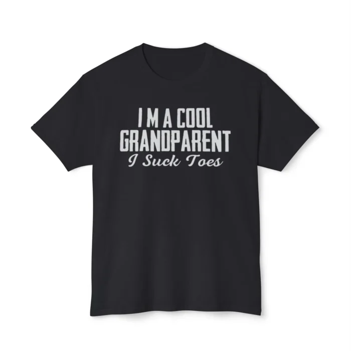 im a cool grandparent i suck toes shirt humor shirt