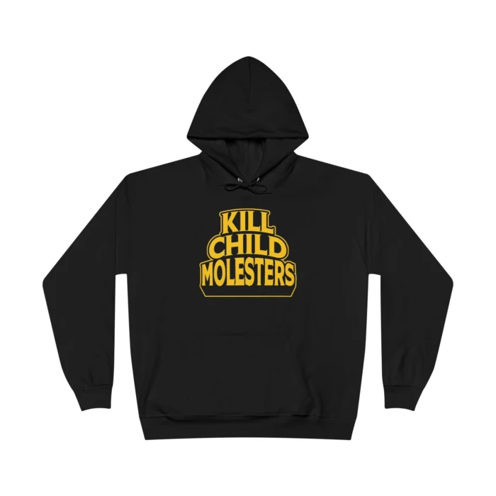 Kill Child Molesters Hoodie