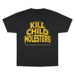 Kill Child Molesters T Shirt