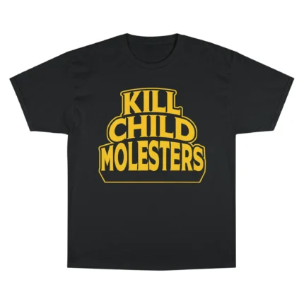 Kill Child Molesters T Shirt