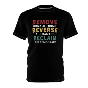 Remove Donald Trump Reverse The Damage Reclaim Our Democracy Shirt