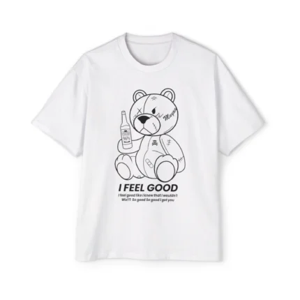 Teddy Bear I Feel Good Premium Shirt