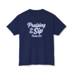 Praising in the Sip Shirt