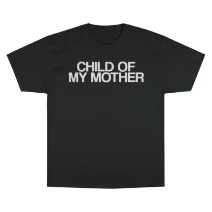 Child of My Mother T Shirt