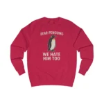 Dear Penguins We Hate Him Too Sweatshirt