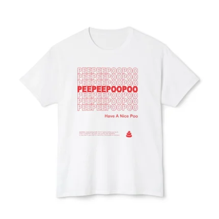 Peepeepoopoo Have a Nice Poo Shirt