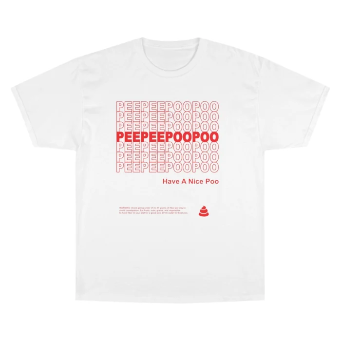 Peepeepoopoo Have a Nice Poo T Shirt