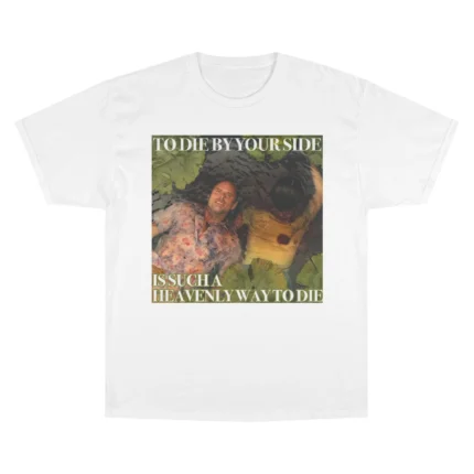 To Die By Your Side T Shirt
