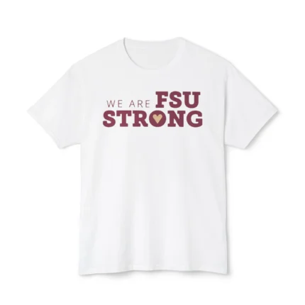 We Are FSU Strong Shirt