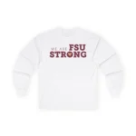 We Are FSU Strong Sweatshirt