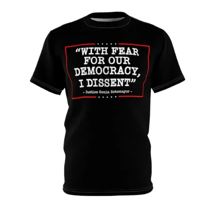 With Fear For Our Democracy I Dissent Shirt