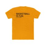 Basketball Is Fun Shirt
