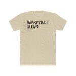 Basketball Is Fun Shirt - Image 4