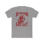 Hit Me Hard and Soft Shirt - Image 3