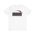 A.D.H.D Alcohol. Drugs. Hacer Dinero. T Shirt