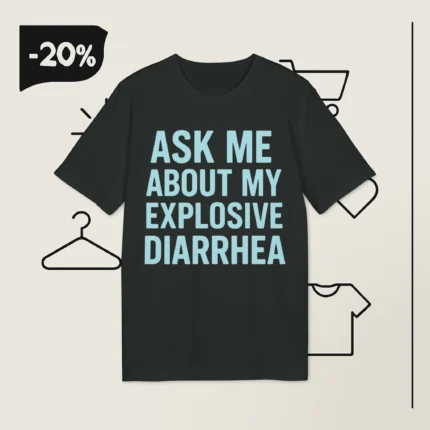 Ask Me About My Explosive Diarrhea Tiffany Fong Shirt