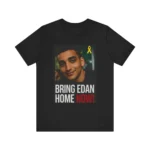 Bring Edan Home Now T Shirt