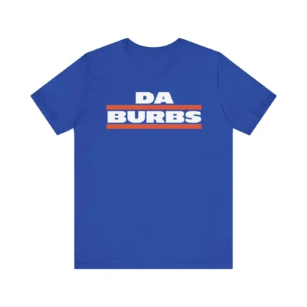 Da Bears to Da Burbs T Shirt