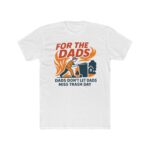 Dad's Don't Let Dads Miss Trash Day Will Compton Shirt