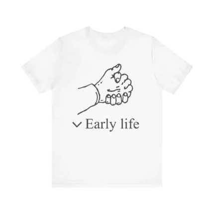 Early Life Hand T Shirt