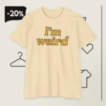 Hailee Steinfeld I'm Weird T Shirt
