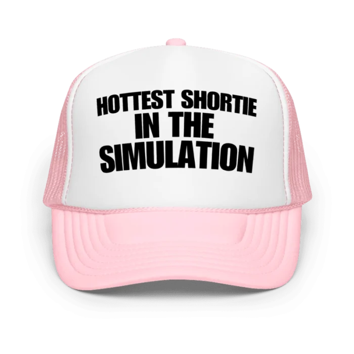 hottest shortie in the simulation hat
