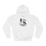 I Got That Service Dog In Me Hoodie