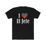 I Heart El Jefe Shirt