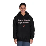 I Flew to Bangkok to Get Married Hoodie