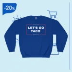 Let's Go Taco Trump Sweatshirt