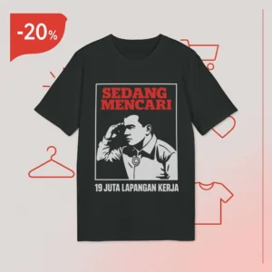 Mencari Hara 19 Juta Lapangan Kerja Shirt