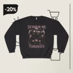 Scissor Me Timbers Sweatshirt